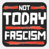 NIET VANDAAG FASCISME VIERKANTE STICKER (Voorkant)