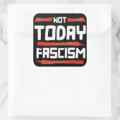 NIET VANDAAG FASCISME VIERKANTE STICKER (Tas)