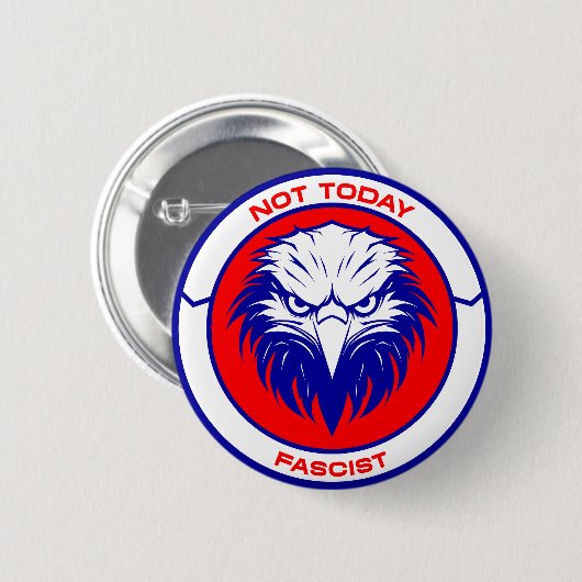 Niet vandaag Fascistisch – Patriottische Adelaar B Ronde Button 5,7 Cm (Voorkant /achterkant)