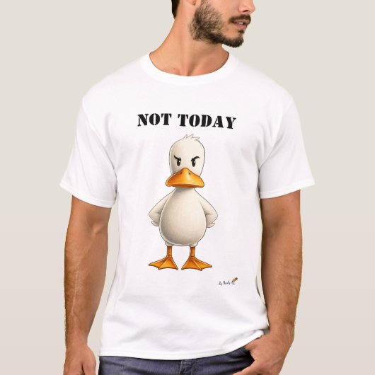 Niet Vandaag Grappige Brutaal Eend T-Shirt (Voorkant)