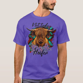 Niet vandaag Heifer, Funny Highland Koe T-shirt