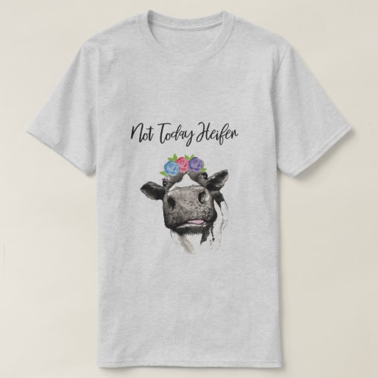Niet vandaag Heifer T-shirt (Design voorkant)