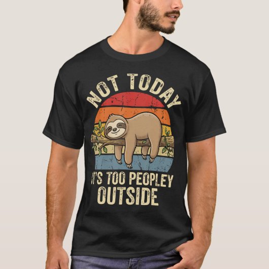 Niet Vandaag Het Is Te Druk T-shirt (Voorkant)