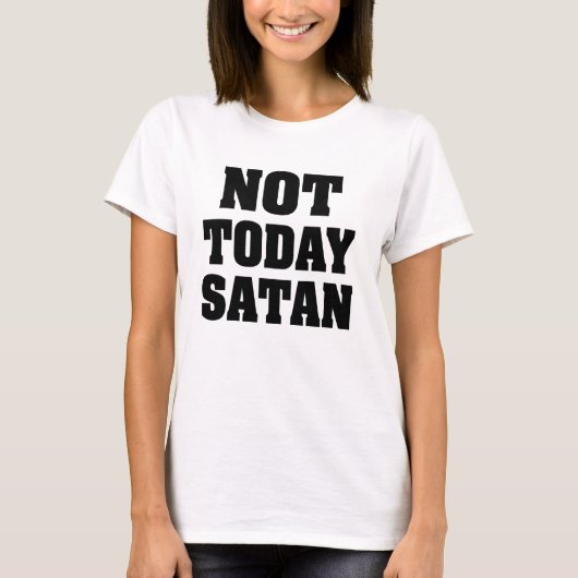 Niet vandaag het shirt van Satan Women (Voorkant)