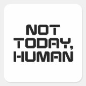 Niet vandaag Human Funny Sarcastic & Introvert Quo Vierkante Sticker (Voorkant)