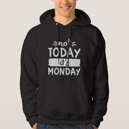 Niet vandaag is het Maandag Hoodie (Voorkant)