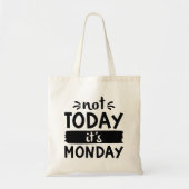 Niet vandaag is het Maandag Tote Bag (Voorkant)