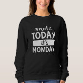 Niet vandaag is het Maandag Trui (Voorkant)