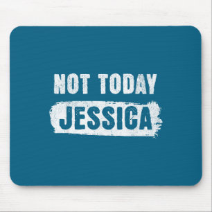 Niet vandaag jessica muismat