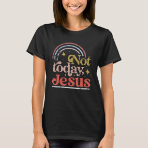 Niet vandaag Jezus Atheïst Agnostische Wetenschap T-shirt