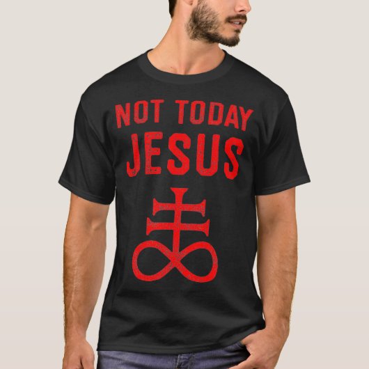 Niet vandaag Jezus Funny Satan Meme Satanic Atheïs T-shirt (Voorkant)