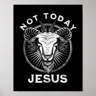 Niet vandaag Jezus Funny Satanic Atheist Black Got Poster