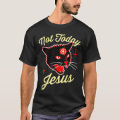 Niet vandaag Jezus Hail Satan Cat Death Cross  T-shirt (Voorkant)