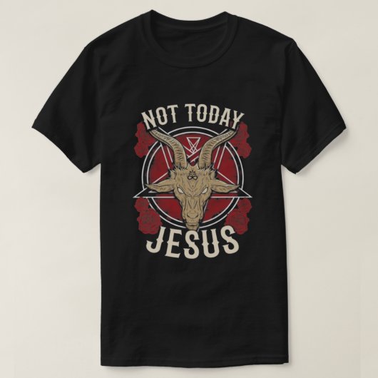 Niet vandaag Jezus T-shirt (Design voorkant)