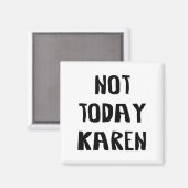Niet vandaag Karen Magneet (Voorkant / Achterkant)