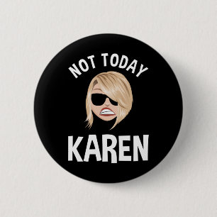 Niet vandaag Karen Ronde Button 5,7 Cm