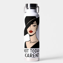 Niet vandaag Karen! Sassy