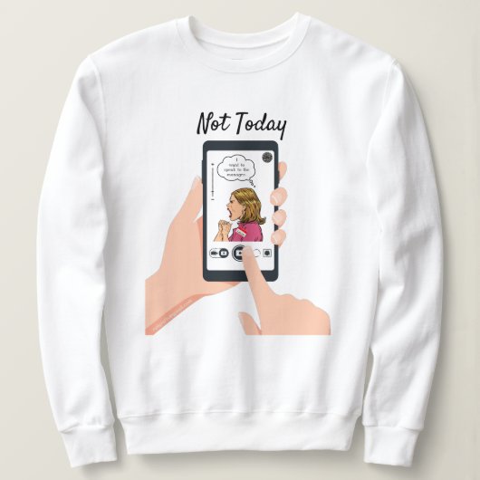 Niet vandaag Karen. Sweatshirt (Design voorkant)