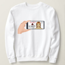 Niet vandaag Karen. Sweatshirt