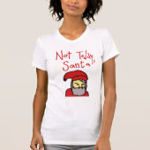 Niet vandaag, Kerstman T-shirt (Voorkant)