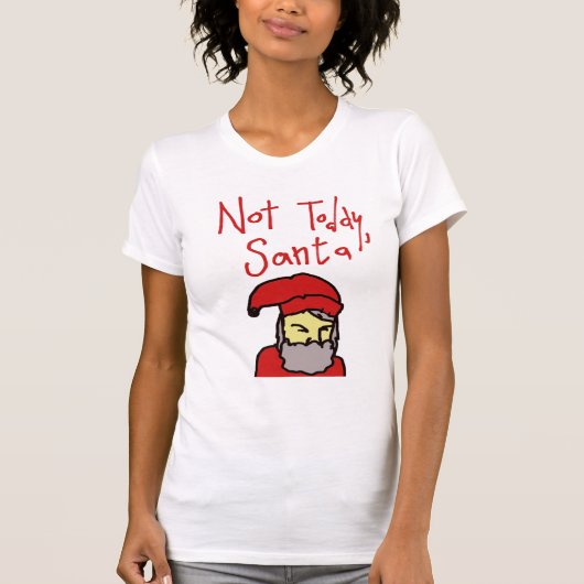 Niet vandaag, Kerstman T-shirt (Voorkant)