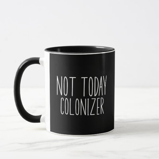 NIET VANDAAG KOLONISATOR Grappig Retro Mok (Links)