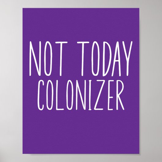 NIET VANDAAG KOLONISATOR Grappig Retro Poster (Voorkant)