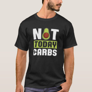 Niet Vandaag Koolhydraten Avocado Keto Dieet Cadea T-shirt