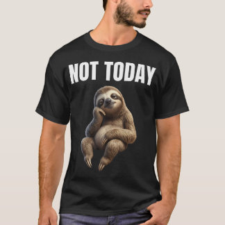 Niet Vandaag Luiaard Grappige Luie Stemming T-shirt