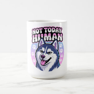 Niet Vandaag Mens Grappige Husky Brutaal Honden Ge Koffiemok