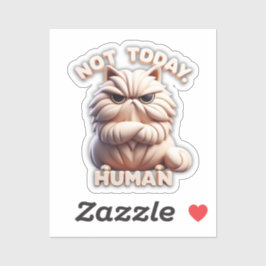 Niet vandaag menselijke chagrijnige kat vinyl Stic Sticker