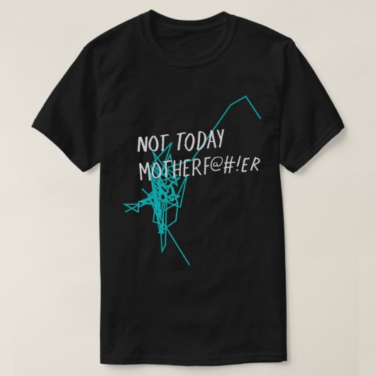 Niet vandaag Motherf@#!er - NTMF Officieel T-shirt (Design voorkant)