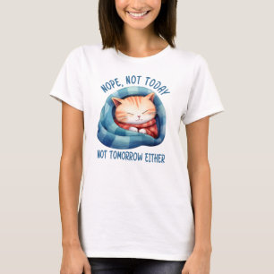 Niet vandaag, niet morgen - Introverte Cat Humor T-shirt