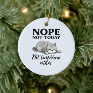 Niet vandaag, niet morgen - Sleepy Cat Keramisch Ornament