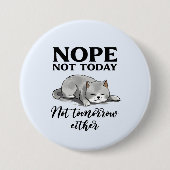 Niet vandaag, niet morgen - Sleepy Cat Ronde Button 7,6 Cm (Voorkant)