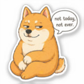 Niet Vandaag Nooit Hond Meme Sticker (Voorkant)