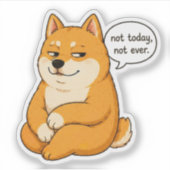 Niet Vandaag Nooit Hond Meme Sticker (Voorkant)