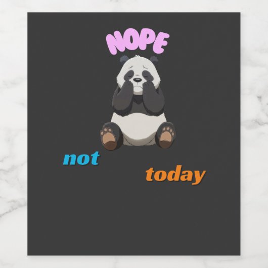 Niet vandaag: omarm de Panda Vibes Wijn Etiket (Enkel label)