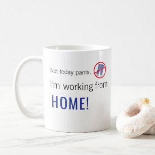Niet vandaag Pants. Ik werk van THUIS Koffiemok
