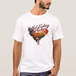 Niet vandaag Pecker Funny Chicken Farmer T-shirt