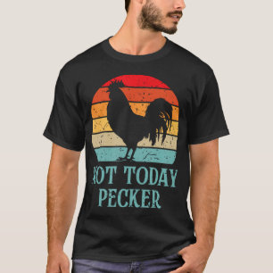 Niet Vandaag Pecker Kraaien Kip Dames Kip Liefhebb T-shirt