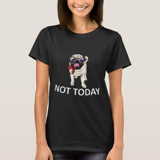 Niet vandaag Pug Grappig Schattige Deken Hond Gewe T-shirt (Voorkant)