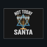 Niet vandaag Santa Jewish Hanukkah Holiday Menorah Briefkaart<br><div class="desc">Funny,  santa,  kerstmis,  hanukkah,  menorah,  joods,  jew,  gift,  verjaardag</div>