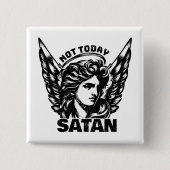 Niet vandaag satan Arc Angel Michael Vierkante Button 5,1 Cm (Voorkant)