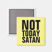 NIET VANDAAG SATAN FRIDGE MAGNETS MAGNEET (Voorkant / Achterkant)