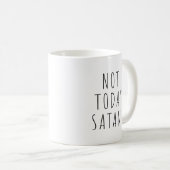 Niet vandaag Satan. Funny Coffee Tea Mok (Voorkant rechts)