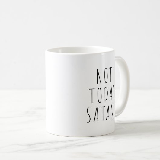 Niet vandaag Satan. Funny Coffee Tea Mok (Voorkant rechts)