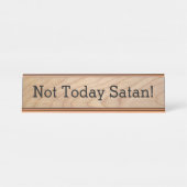 Niet vandaag Satan Funny Kantoor Christelijk Bureau Naambordje (Voorkant)
