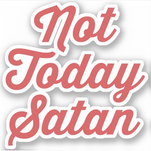 Niet vandaag Satan Funny Quote Sticker (Voorkant)