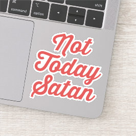 Niet vandaag Satan Funny Quote Sticker